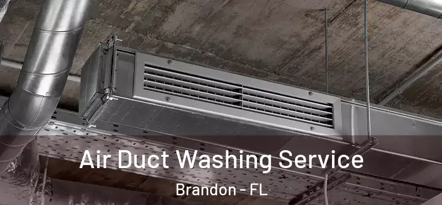  Air Duct Washing Service Brandon - FL