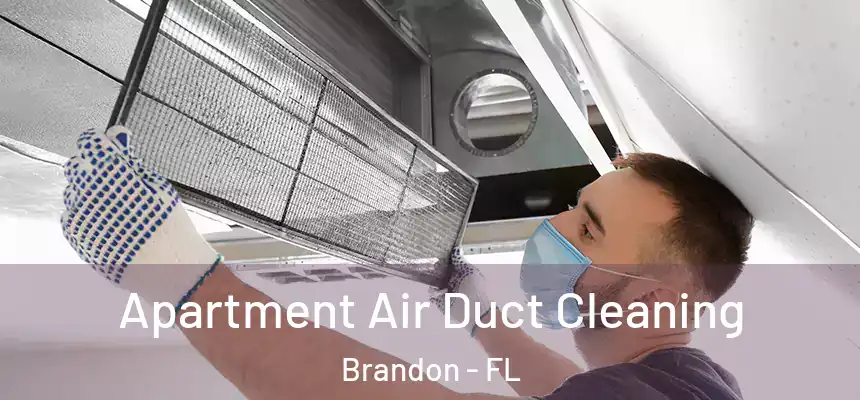  Apartment Air Duct Cleaning Brandon - FL