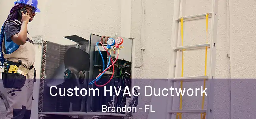  Custom HVAC Ductwork Brandon - FL