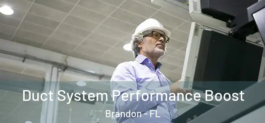  Duct System Performance Boost Brandon - FL
