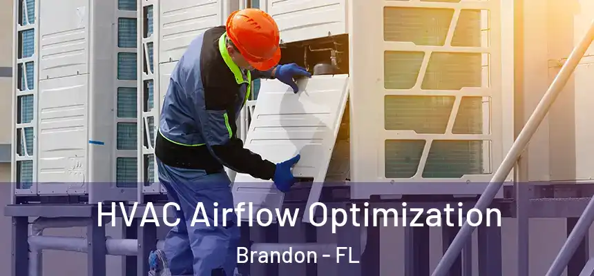  HVAC Airflow Optimization Brandon - FL