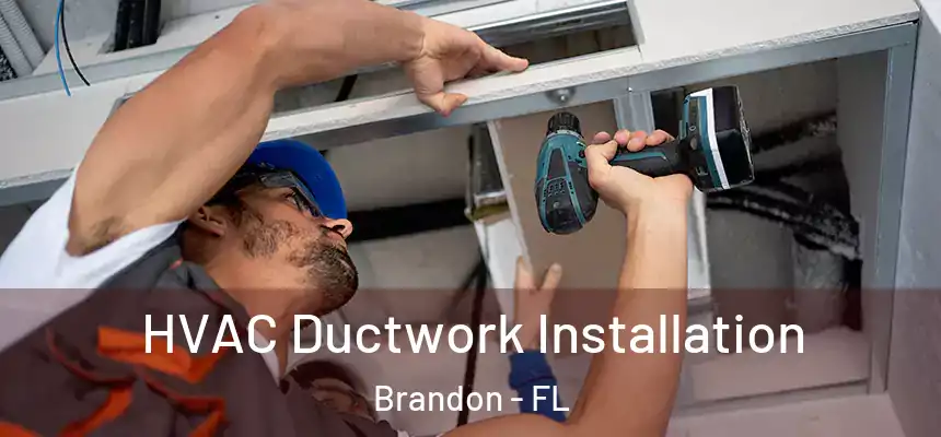 HVAC Ductwork Installation Brandon - FL